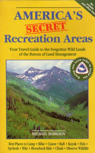 Beispielbild fr America's Secret Recreation Areas : Your Guide to the Forgotten Wild Lands of the Bureau of Land Management zum Verkauf von Better World Books