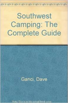 Stock image for Southwest Camping: the Complete Guide for sale by Virginia Martin, aka bookwitch