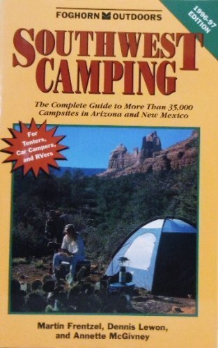 Stock image for Southwest Camping 1996-1997: The Complete Guide to More Than 35,000 Campsites in Arizona and New Mexico for sale by Robinson Street Books, IOBA