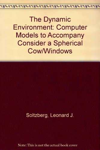 Imagen de archivo de The Dynamic Environment: Computer Models to Accompany Consider a Spherical Cow/Windows a la venta por Ammareal