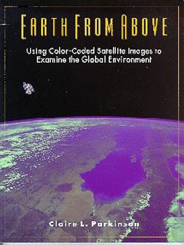 Imagen de archivo de Earth from Above: Using Color-Coded Satellite Images to Examine the Global Environment a la venta por Wonder Book