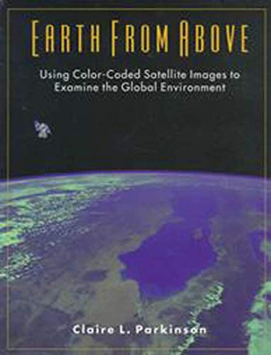 9780935702415: Earth From Above: Using Color-Coded Satellite Images to Examine the Global Environment: 0