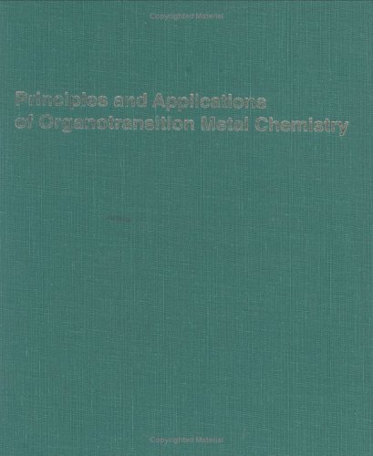 Beispielbild fr Principles and Applications of Organotransition Metal Chemistry zum Verkauf von Anybook.com