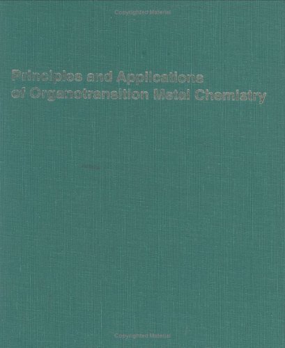 Stock image for Principles and Applications of Organotransition Metal Chemistry for sale by Ergodebooks