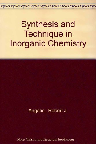 Synthesis and Technique in Inorganic Chemistry (9780935702538) by Angelici, Robert J.