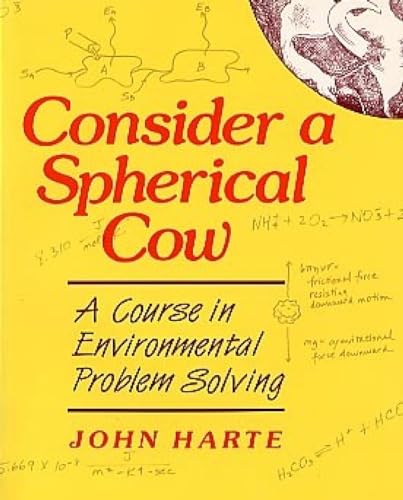 Beispielbild fr Consider a Spherical Cow: A Course in Environmental Problem Solving zum Verkauf von BooksRun