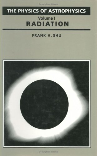 Imagen de archivo de The Physics of Astrophysics Volume I: Radiation a la venta por The Happy Book Stack