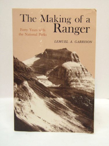 Stock image for The Making of a Ranger: Forty Years With the National Parks for sale by Books Unplugged