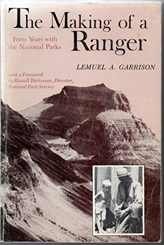 Stock image for The Making of a Ranger Forty Years with the National Parks for sale by Ann Open Book