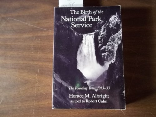 Beispielbild fr The Birth of the National Park Service The Founding Years 1913-33 zum Verkauf von Kultgut