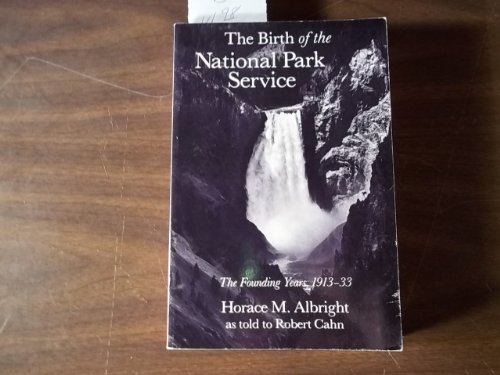 Stock image for The Birth of the National Park Service: The Founding Years, 1913-33 for sale by Books Unplugged