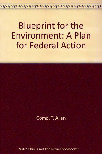 Stock image for Blueprint for the Environment : A Plan for Federal Action and Advice to President Bush from America's Environmental Community for sale by Better World Books