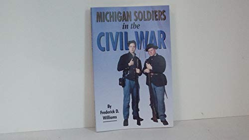 Beispielbild fr Michigan Soldiers in the Civil War zum Verkauf von Better World Books