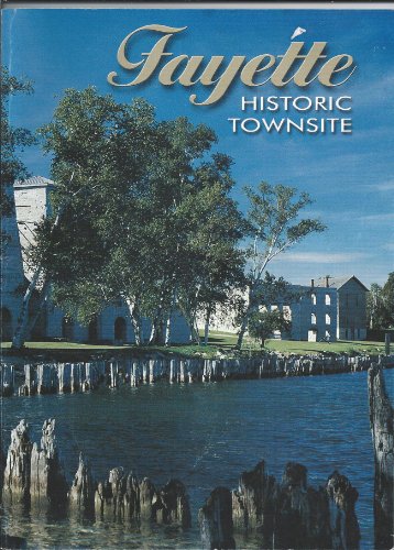 9780935719703: Fayette Historic Townsite by Michigan History magazine (2000-10-02)