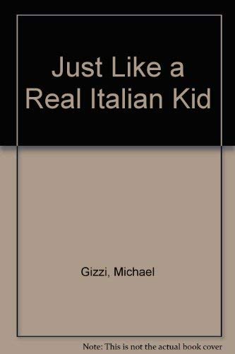 Beispielbild fr JUST LIKE A REAL ITALIAN KID zum Verkauf von Lorne Bair Rare Books, ABAA