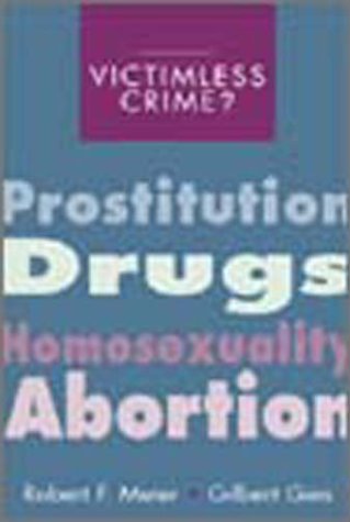 Beispielbild fr Victimless Crime?: Prostitution, Drugs, Homosexuality, and Abortion (The Roxbury Series in Crime, Justice, and Law) zum Verkauf von Wonder Book