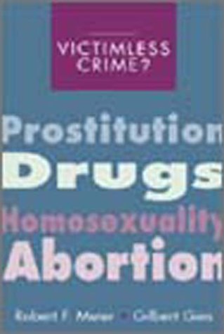 Stock image for Victimless Crime?: Prostitution, Drugs, Homosexuality, and Abortion (The Roxbury Series in Crime, Justice, and Law) for sale by Wonder Book