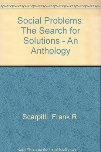 Social Problems: The Search for Solutions : An Anthology (9780935732597) by Scarpitti, Frank R.; Cylke, F. Kurt