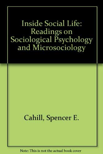 Inside Social Life: Readings in Sociological Psychology and Microsociology