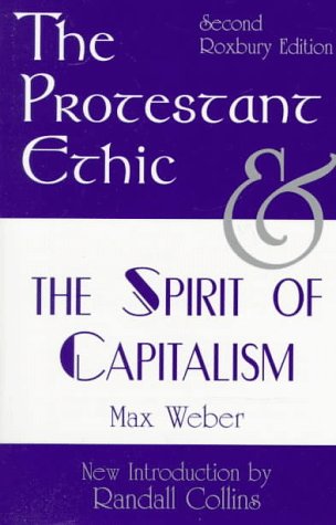 Beispielbild fr Protestant Ethic and the Spirit of Capitalism: Second Roxbury Edition zum Verkauf von Montana Book Company