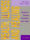 Beispielbild fr Health, Illness and Healing : Society, Social Context and Self: An Anthology zum Verkauf von Better World Books