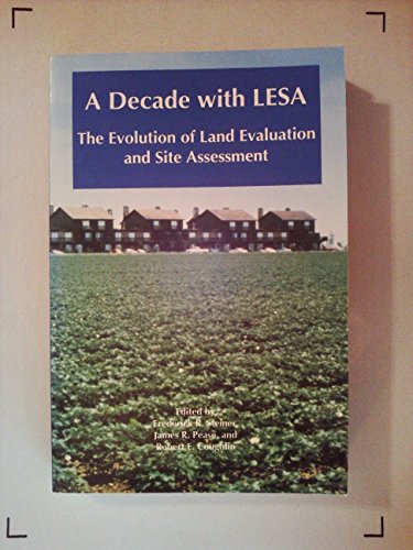 Stock image for A Decade with LESA : The Evolution of Land Evaluation and Site Assessment for sale by Better World Books