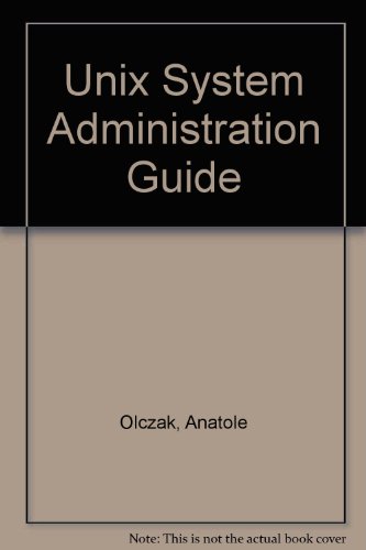 Unix System Administration Guide (9780935739039) by Olczak, Anatole