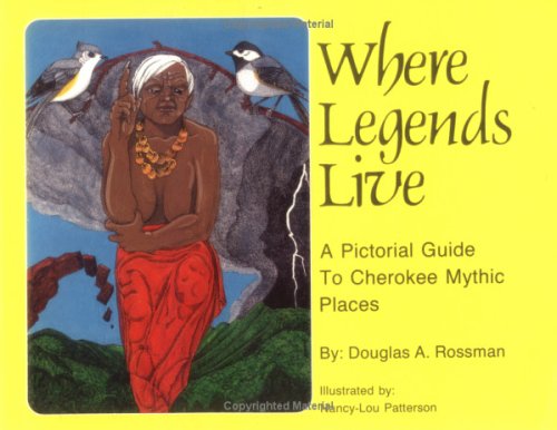 Beispielbild fr Where Legends Live: A Pictorial Guide to Cherokee Mythic Places zum Verkauf von Conover Books