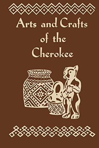 Beispielbild fr Arts and Crafts of the Cherokee zum Verkauf von SecondSale