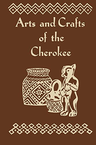 Stock image for Arts and Crafts of the Cherokee for sale by SecondSale