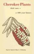 Stock image for Cherokee Plants: Their Uses-- A 400 Year History for sale by GF Books, Inc.