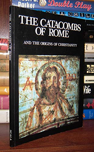 Beispielbild fr The Catacombs of Rome and the origins of Christianity zum Verkauf von Better World Books