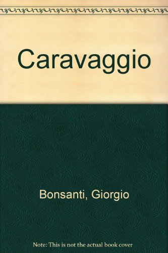 Caravaggio - Bonsanti, Giorgio