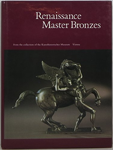 Beispielbild fr Renaissance Master Bronzes: From the Collection of the Kunsthistorisches Museum, Vienna zum Verkauf von Books From California