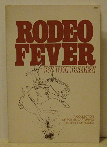 Rodeo Fever: A Collection of Poems Capturing the Spirit of Rodeo