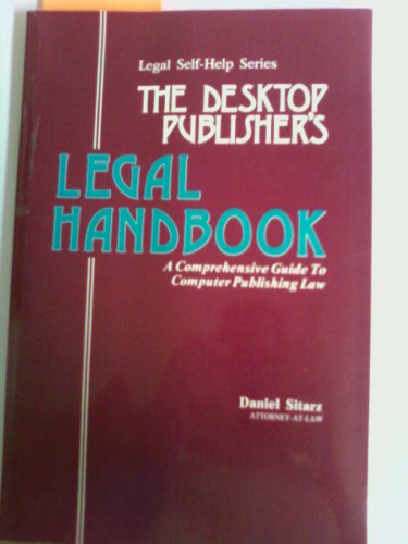 Stock image for The Desktop Publisher's Legal Handbook : A Comprehensive Guide to Computer Publishing Law for sale by Better World Books Ltd