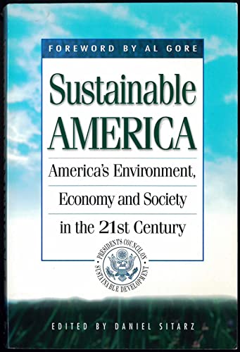 Stock image for Sustainable America: America's Environment in the 21st Century--The U.S. Agenda 21 for sale by Wonder Book