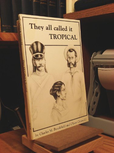 Stock image for They all called it tropical: True tales of the romantic Everglades, Cape Sable, and the Florida Keys for sale by ThriftBooks-Dallas