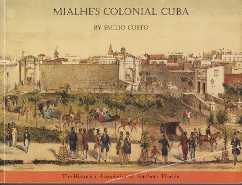 Stock image for Mialhe's Colonial Cuba: The Prints that Shaped the World's View of Cuba for sale by GF Books, Inc.