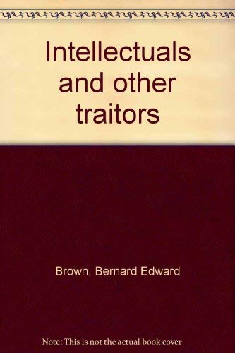 Stock image for Intellectuals & Other Traitors for sale by General Eclectic Books