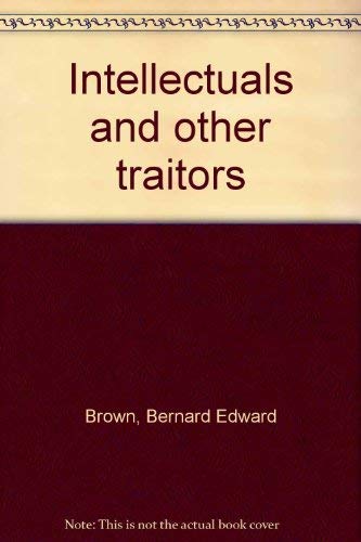 Intellectuals & Other Traitors