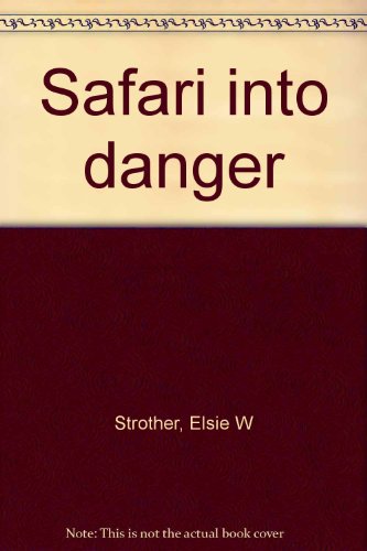 Stock image for Safari into Danger for sale by Aamstar Bookshop / Hooked On Books