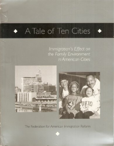 Beispielbild fr A Tale of Ten Cities: Immigration's Effect on the Family Environment in American Cities zum Verkauf von Lot O'Books