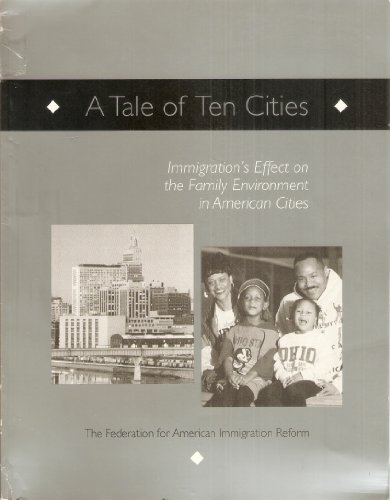 9780935776201: A Tale of Ten Cities: Immigration's Effect on the Family Environment in American Cities