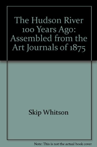 THE HUDSON RIVER 100 YEARS AGO