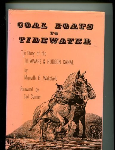 Stock image for Coal Boats to Tidewater: The Story of the Delaware and Hudson Canal for sale by GoldBooks