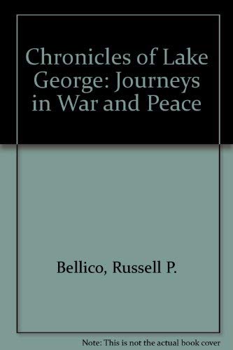 Stock image for Chronicles of Lake George: Journeys in War and Peace for sale by Revaluation Books