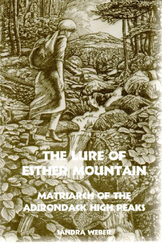 Stock image for The Lure of Esther Mountain: Matriarch of the Adirondack High Peaks for sale by Legacy Books LLC