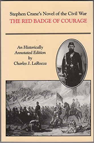 Beispielbild fr The Red Badge of Courage: Stephen Crane's Novel of the Civil War: An Historically zum Verkauf von Wonder Book