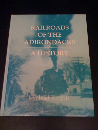 Stock image for Railroads of the Adirondacks: A History for sale by HPB-Ruby